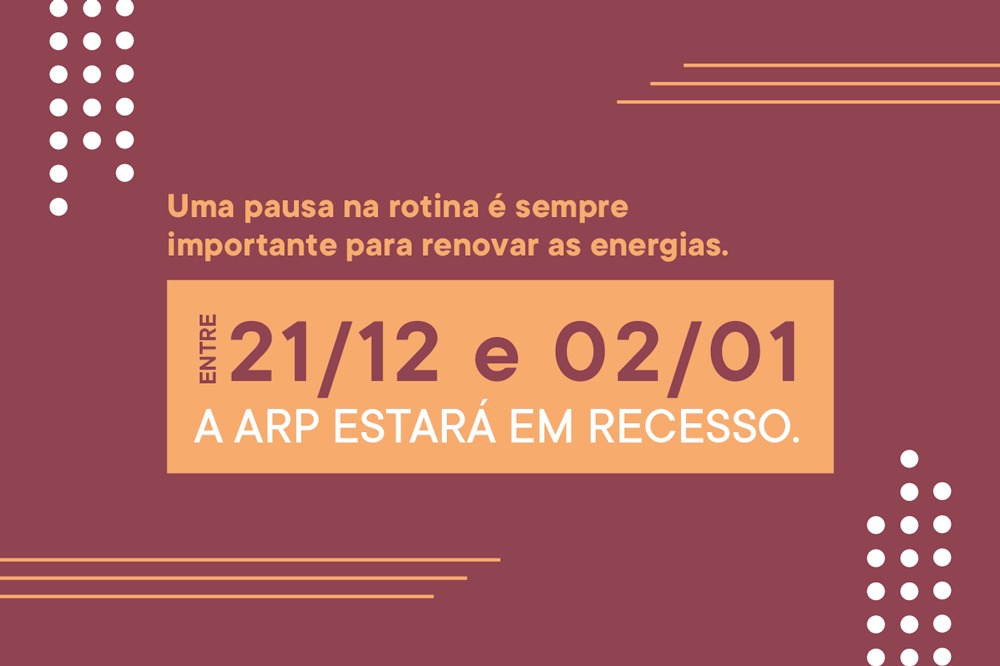 ARP entra em recesso de 21 de dezembro a 2 de janeiro