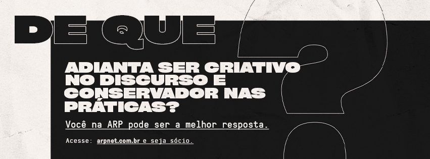 ARP convida mercado a repensar futuro da Comunicação em nova campanha institucional