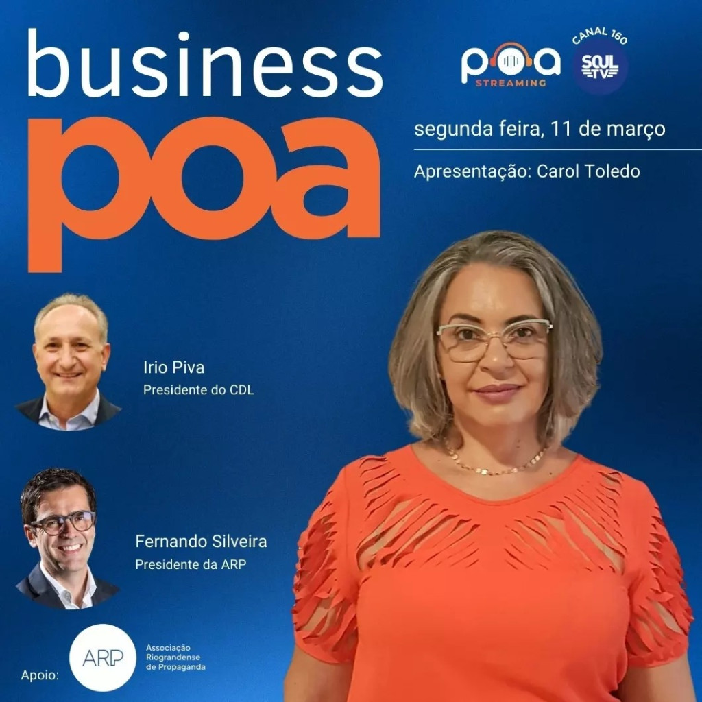 Programa Business Poa tem dirigentes da ARP e CDL/POA como convidados
